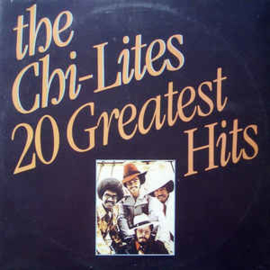 Chi-Lites ‎– 20 Greatest Hits