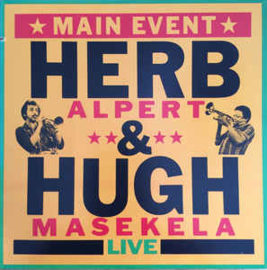 Herb Alpert & Hugh Masekela ‎– Main Event Live