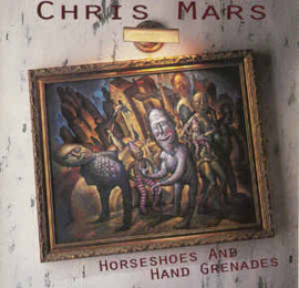 Chris Mars ‎– Horseshoes And Hand Grenades (CD)
