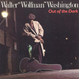 Walter "Wolfman" Washington – Out Of The Dark (CD)