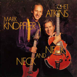Chet Atkins And Mark Knopfler ‎– Neck And Neck (CD)