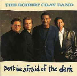 Robert Cray Band ‎– Don't Be Afraid Of The Dark (CD)