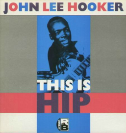 John Lee Hooker – This Is Hip