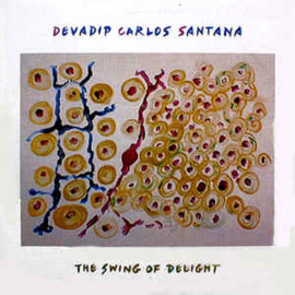 Devadip Carlos Santana ‎– The Swing Of Delight
