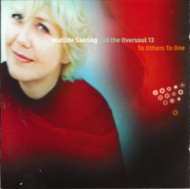 Matilde Santing  And The Oversoul 13 – To Others To One (CD)