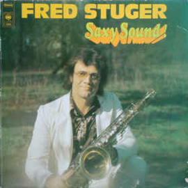 Fred Stuger ‎– Saxy Sound !