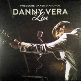 Danny Vera ‎– Pressure Makes Diamonds Live (2LP+CD)