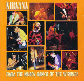 Nirvana ‎– From The Muddy Banks Of The Wishkah (CD)