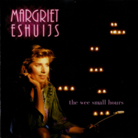 Margriet Eshuijs – The Wee Small Hours (CD)