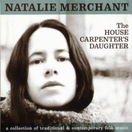 Natalie Merchant – The House Carpenter's Daughter (CD)