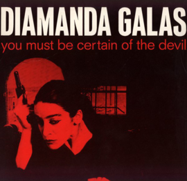 Diamanda Galas – You Must Be Certain Of The Devil