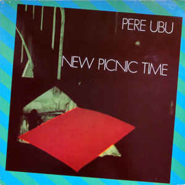Pere Ubu ‎– New Picnic Time