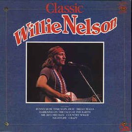 Willie Nelson ‎– Classic Willie Nelson