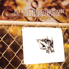 Mike Henderson & The Bluebloods – First Blood (CD)