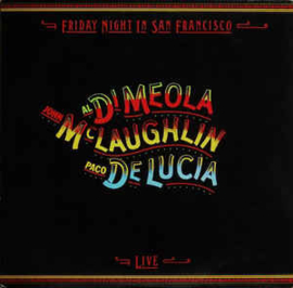 Al Di Meola / John McLaughlin/Paco De Lucia ‎– Friday Night In San Francisco