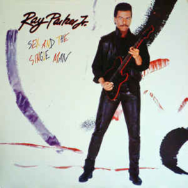 Ray Parker Jr. ‎– Sex And The Single Man
