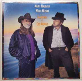 Willie Nelson / Merle Haggard ‎– Seashores Of Old Mexico