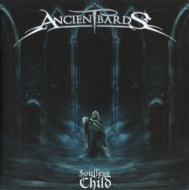 Ancient Bards – Soulless Child (CD)