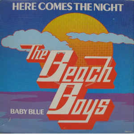Beach Boys ‎– Here Comes The Night / Baby Blue