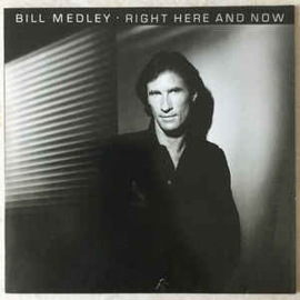 Bill Medley ‎– Right Here And Now