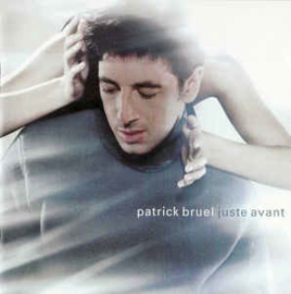 Patrick Bruel ‎– Juste Avant (CD)