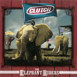 Clutch – The Elephant Riders