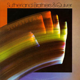 Sutherland Brothers & Quiver – Slipstream