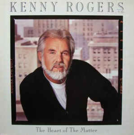 Kenny Rogers ‎– The Heart Of The Matter