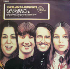 Mamas & The Papas ‎– If You Can Believe Your Eyes And Ears