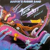 Bootsy's Rubber Band – This Boot Is Made For Fonk-n