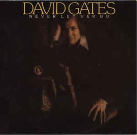 David Gates ‎– Never Let Her Go