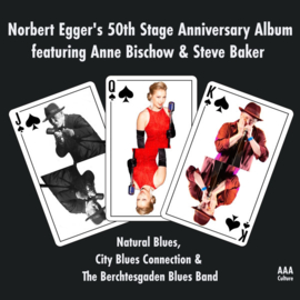 Natural Blues, City Blues Connection & The Berchtesgaden Blues Band – Norbert Egger's 50th Stage Anniversary Album featuring Anne Bischow & Steve Baker (CD)