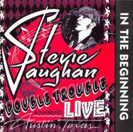 Stevie Ray Vaughan And Double Trouble – In The Beginning (CD)
