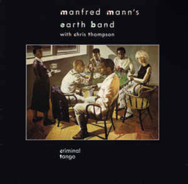 Manfred Mann's Earth Band With Chris Thompson ‎– Criminal Tango