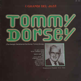 Tommy Dorsey ‎– The Swingin' Sentimental Gentleman Tommy Dorsey
