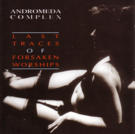 Andromeda Complex – Last Traces Of Forsaken Worships (CD)