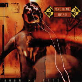 Machine Head  ‎– Burn My Eyes (CD)
