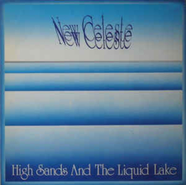 New Celeste ‎– High Sands And The Liquid Lake
