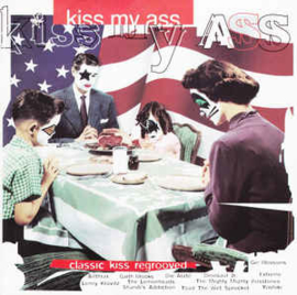 Various ‎– Kiss My Ass - Classic Kiss Regrooved (CD)