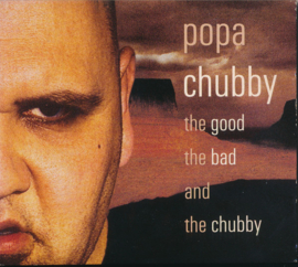Popa Chubby – The Good The Bad And The Chubby (CD)