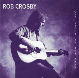 Rob Crosby – One Light In The Dark (CD)
