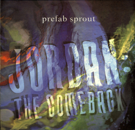 Prefab Sprout – Jordan: The Comeback