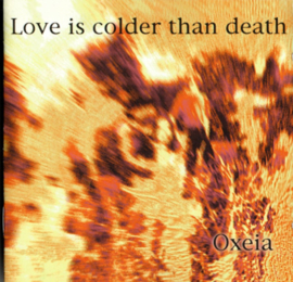 Love Is Colder Than Death – Oxeia (CD)