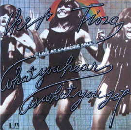Ike & Tina ‎– What You Hear Is What You Get - Live At Carnegie Hall