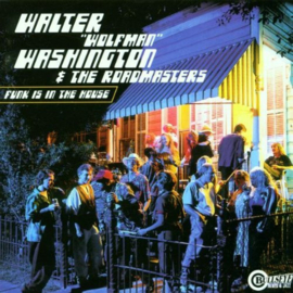 Walter "Wolfman" Washington & The Roadmasters – Funk Is In The House (CD)