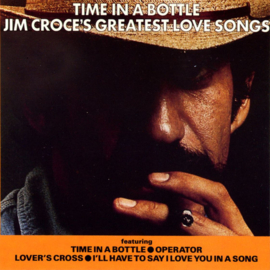 Jim Croce – Time In A Bottle (Jim Croce's Greatest Love Songs) (CD)