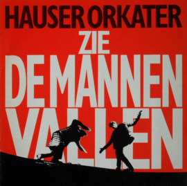 Hauser Orkater – Zie De Mannen Vallen