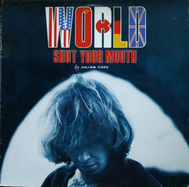 Julian Cope – World Shut Your Mouth