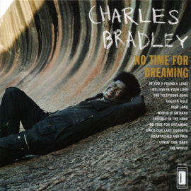Charles Bradley Featuring The Sounds Of Menahan Street Band – No Time For Dreaming