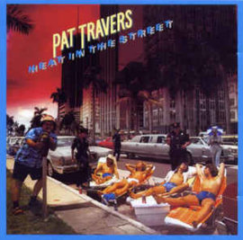 Pat Travers ‎– Heat In The Street